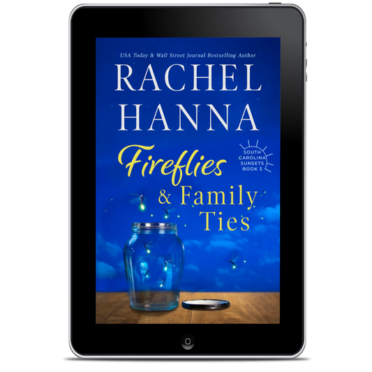 Fireflies & Family Ties - South Carolina Sunsets Book 3 (EBOOK) Rachel Hanna
