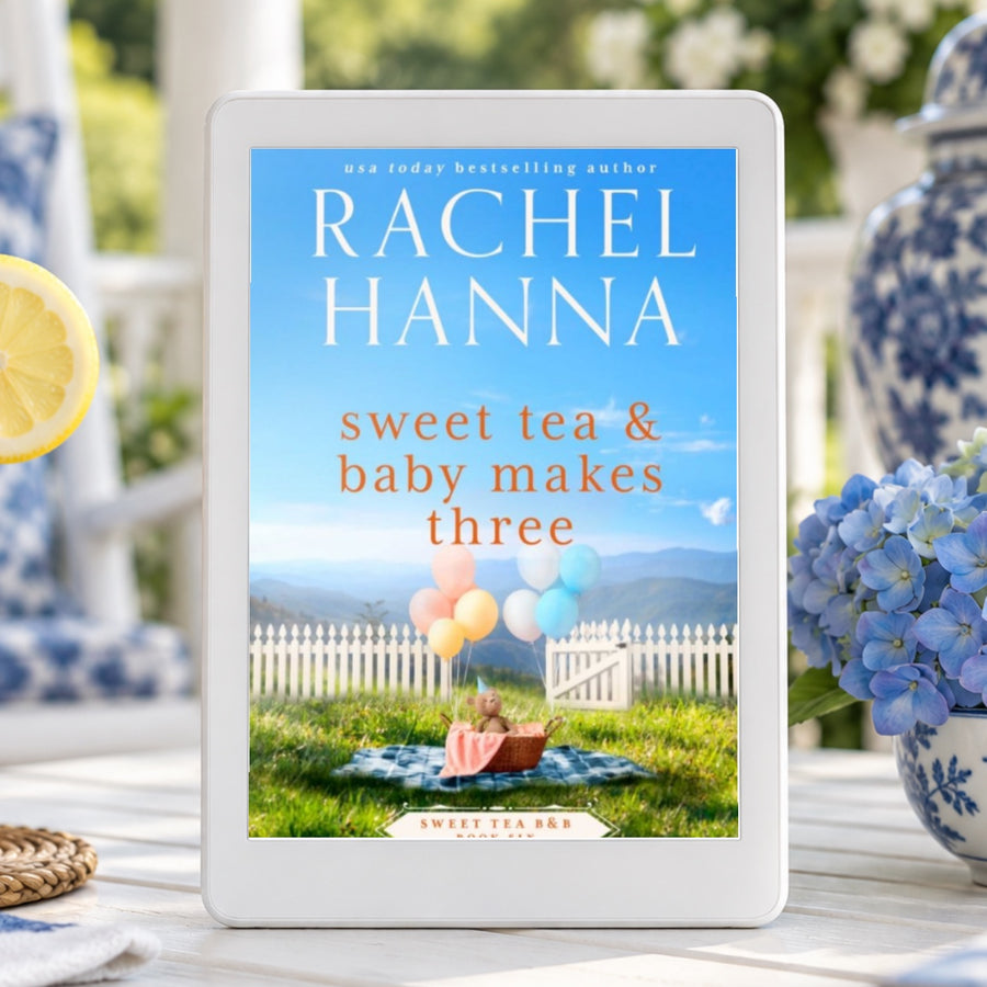 Sweet Tea & Baby Makes Three - Sweet Tea B&B Series Book 6 (eBook) eBook Rachel Hanna