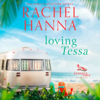 Loving Tessa - January Cove Book 2 (Audiobook) Rachel Hanna