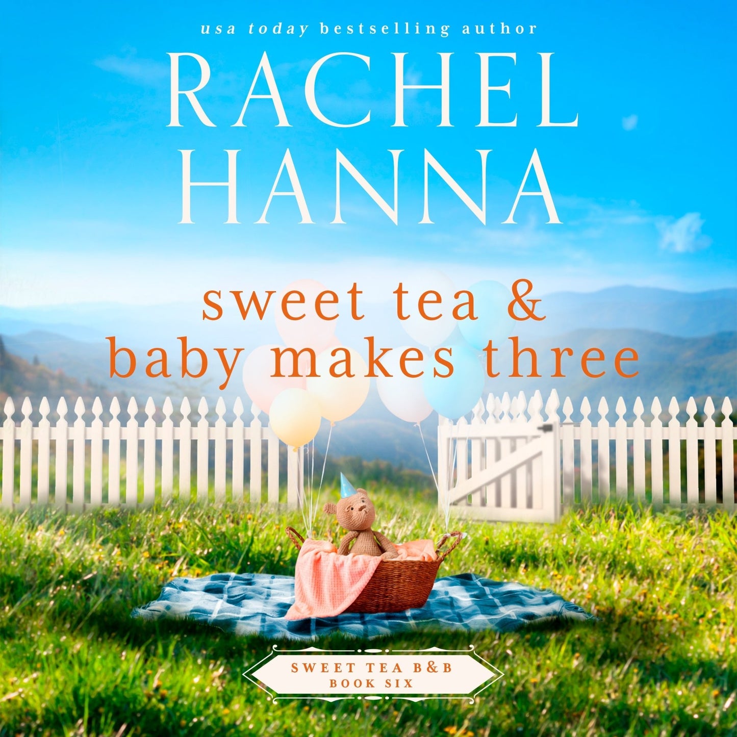 Sweet Tea & Baby Makes Three - Sweet Tea B&B Series Book 6 (AUDIO) Rachel Hanna