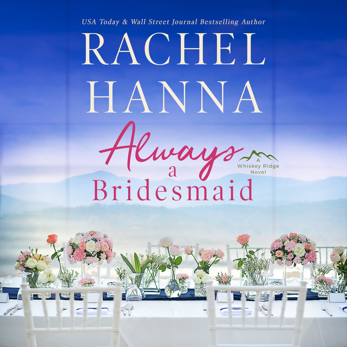 Always A Bridesmaid - Whiskey Ridge Book 4 (AUDIO) Rachel Hanna