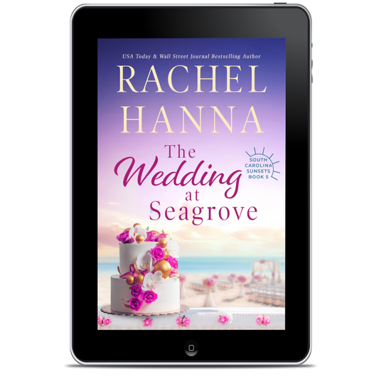 The Wedding At Seagrove - South Carolina Sunsets Book 5 (EBOOK) Rachel Hanna