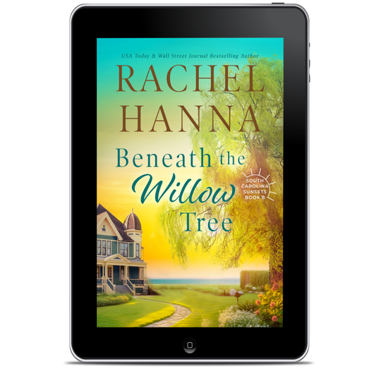 Beneath The Willow Tree - South Carolina Sunsets Book 8 (EBOOK) Rachel Hanna