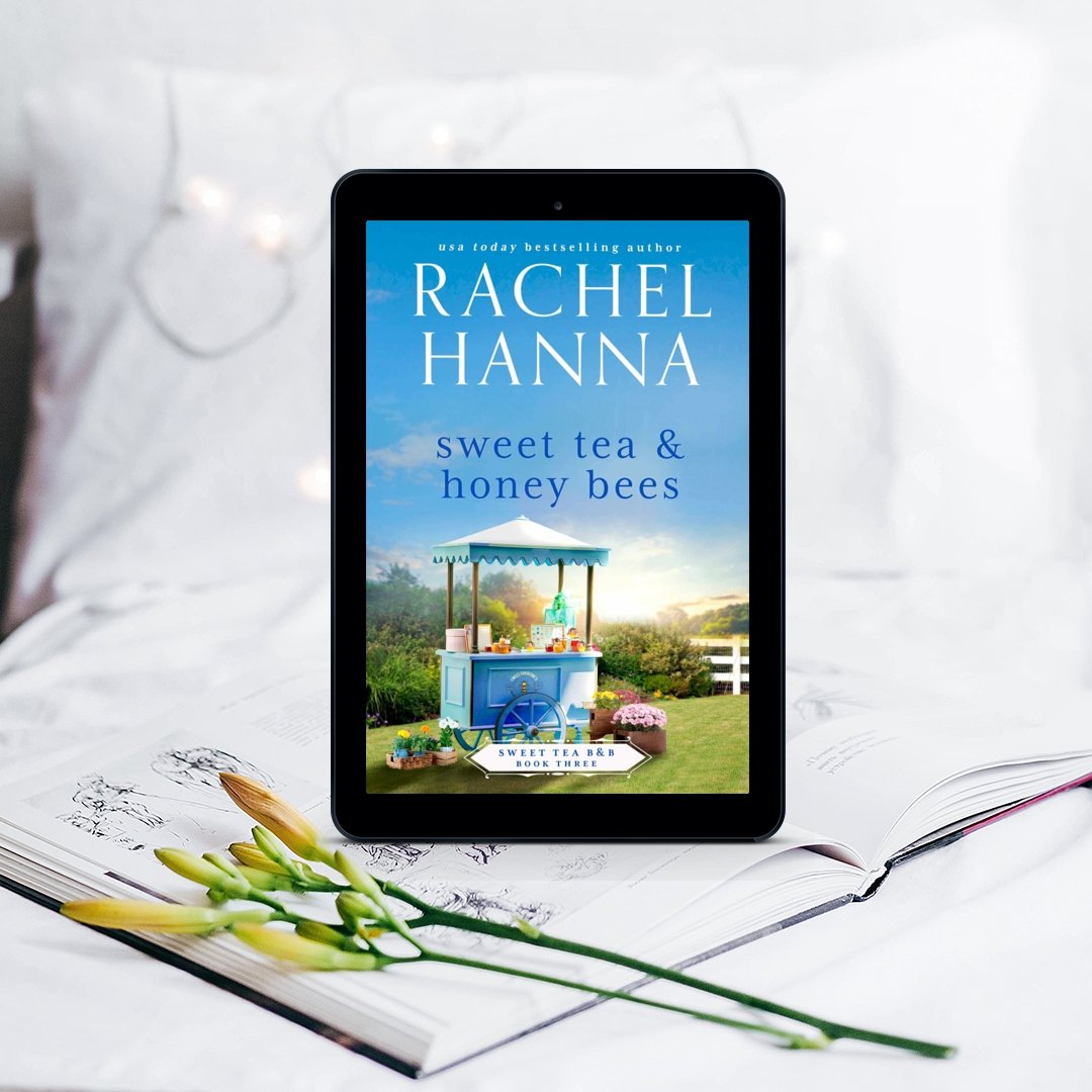 Sweet Tea & Honey Bees- Sweet Tea B&B Series Book 3 (EBOOK) Rachel Hanna