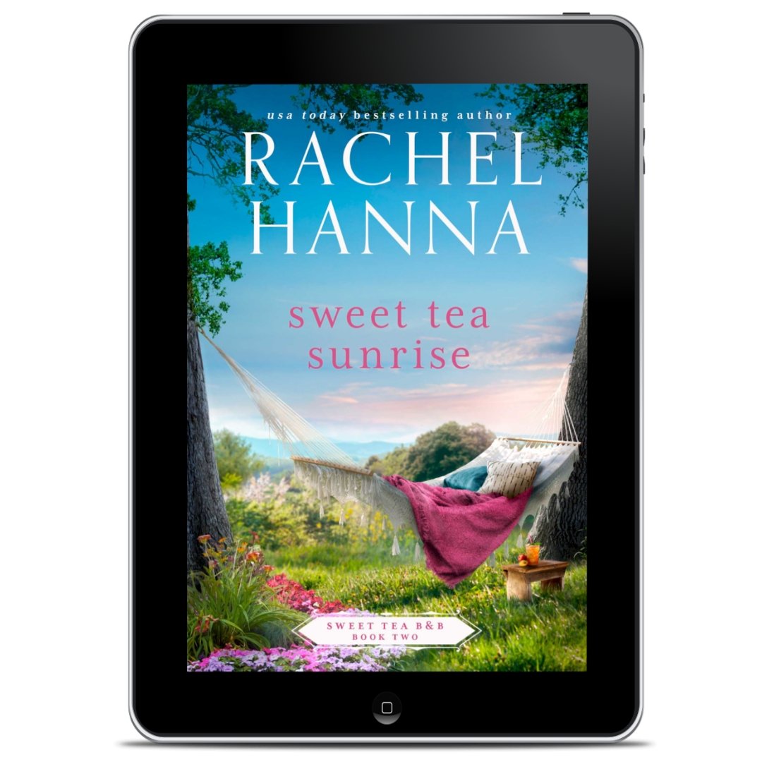 Sweet Tea Sunrise - Sweet Tea B&B Series Book 2 (EBOOK) – Rachel Hanna