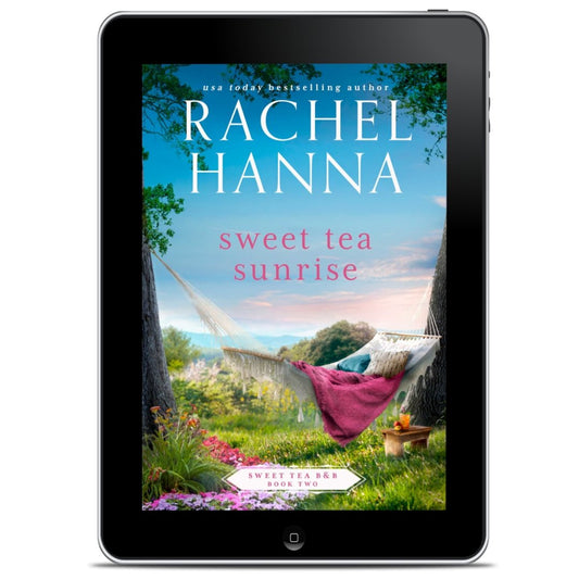 Sweet Tea Sunrise (EBOOK) - Rachel Hanna