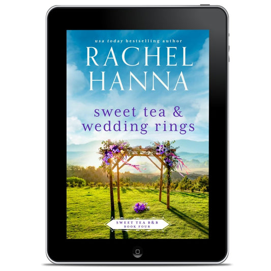 Sweet Tea & Wedding Rings - Sweet Tea B&B Series Book 4 (EBOOK) Rachel Hanna